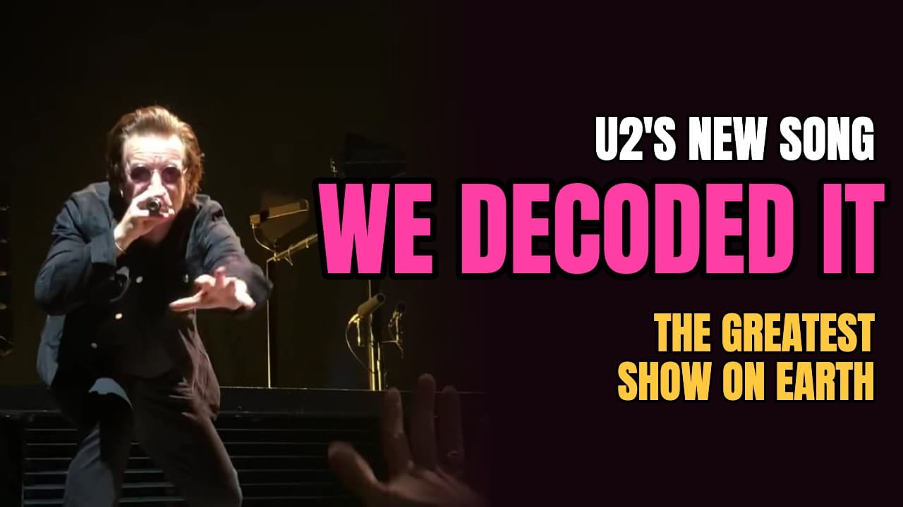 U2 The Greatest Show on Earth: Is It a Farewell Song? (Lyrics Breakdown)